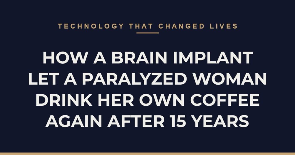 How a Brain Implant Let a Paralyzed Woman Drink Her Own Coffee Again After 15 Years